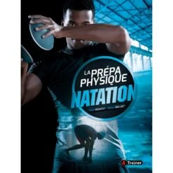 La Prépa Physique Natation - 4TRAINER Editions