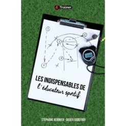 Les Indispensables De L'éducateur Sportif - 4TRAINER Editions