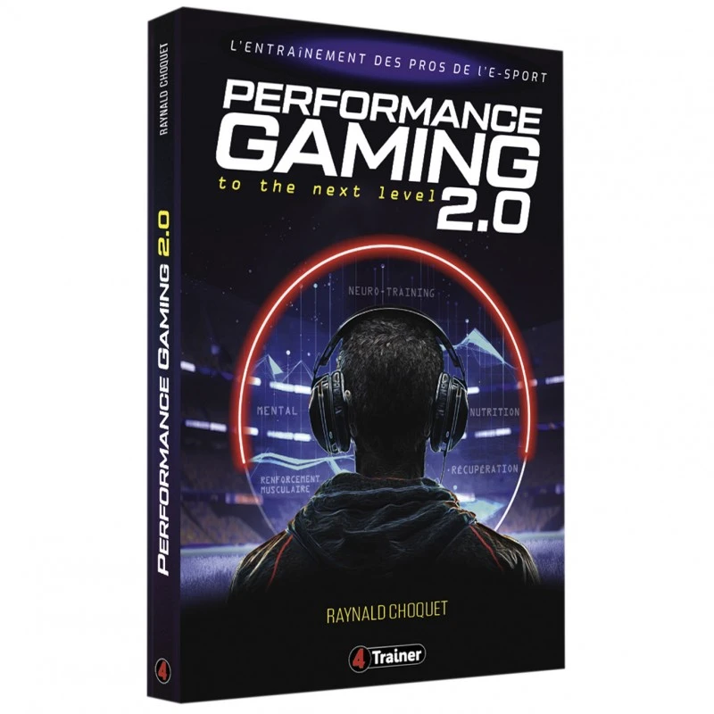 PERFORMANCE GAMING 2.0 - L'Entraînement Des Pros De L'E-SPORT - 4TRAINER Editions 14 PERFORMANCE GAMING 2.0 - L'Entraînement Des Pros De L'E-SPORT - 4TRAINER Editions – Image 14